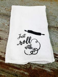 100% Cotton Flour Sack Towel - Just Roll With It